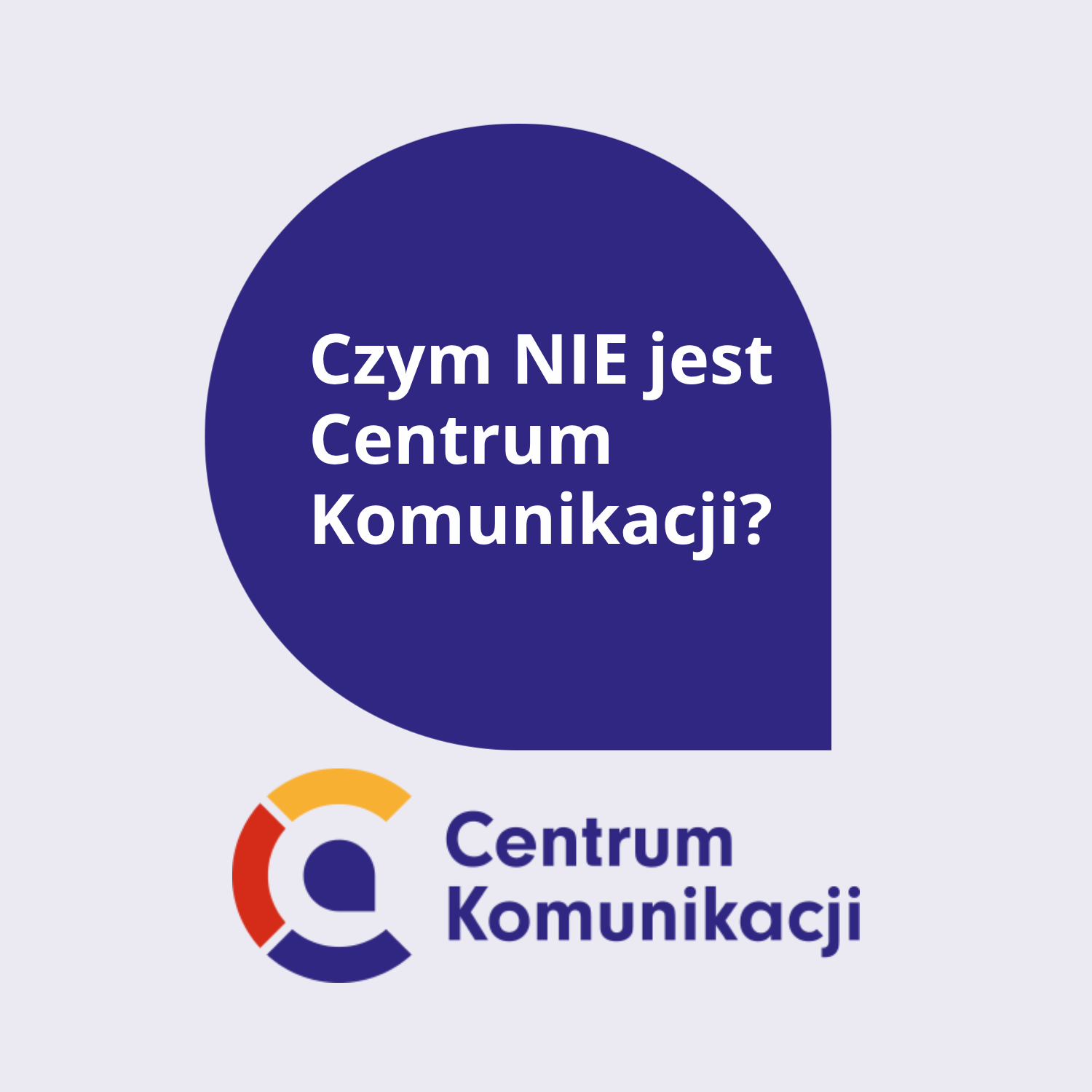 Czym NIE jest Centrum Komunikacji?