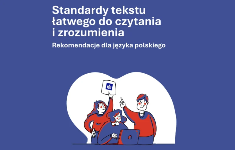 Publikacja opracowania „Standardów tekstu łatwego do czytania i zrozumienia (ETR)”